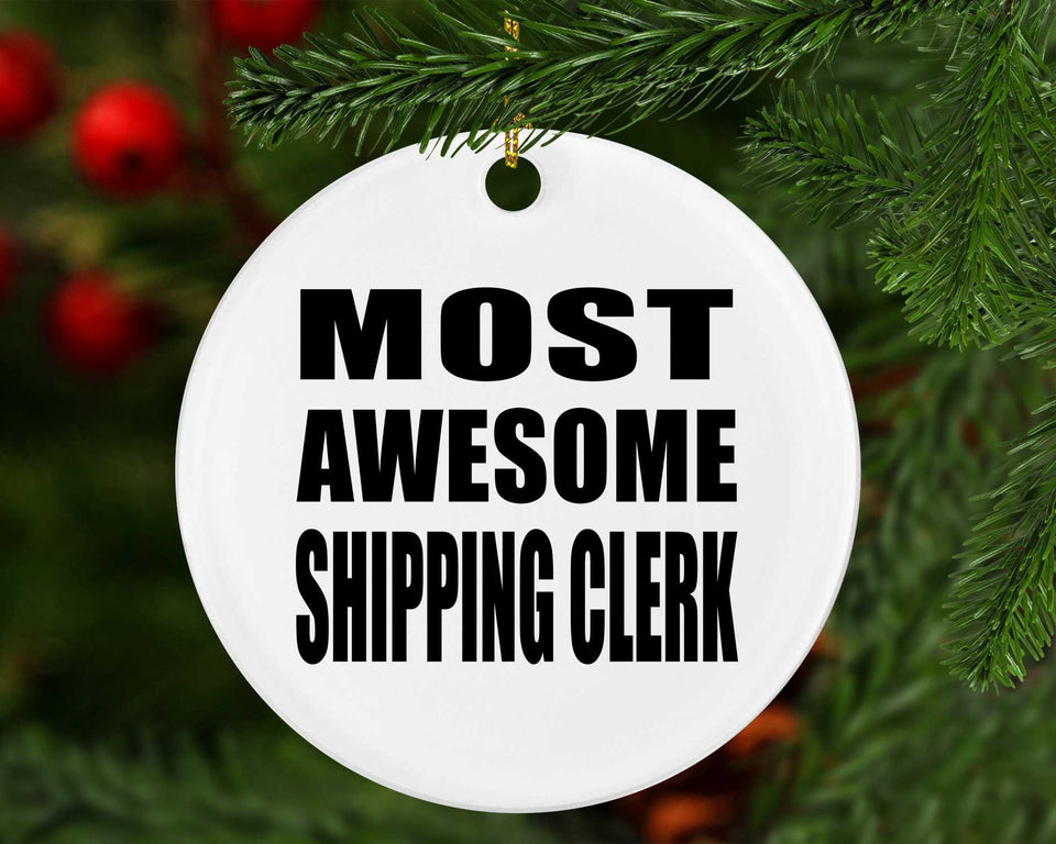 Most Awesome Shipping Clerk - Circle Ornament