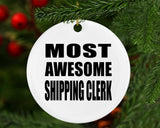 Most Awesome Shipping Clerk - Circle Ornament