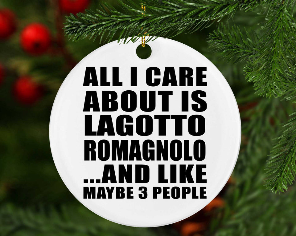 All I Care About Is Lagotto Romagnolo - Circle Ornament