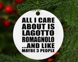 All I Care About Is Lagotto Romagnolo - Circle Ornament