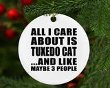 All I Care About Is Tuxedo Cat - Circle Ornament