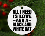 All I Need Is Love And A Black And White Cat - Circle Ornament