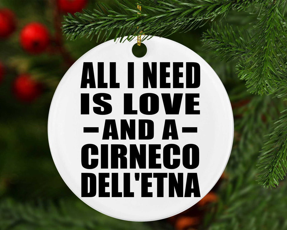 All I Need Is Love And A Cirneco Dell'etna - Circle Ornament