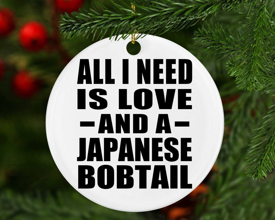 All I Need Is Love And A Japanese Bobtail - Circle Ornament