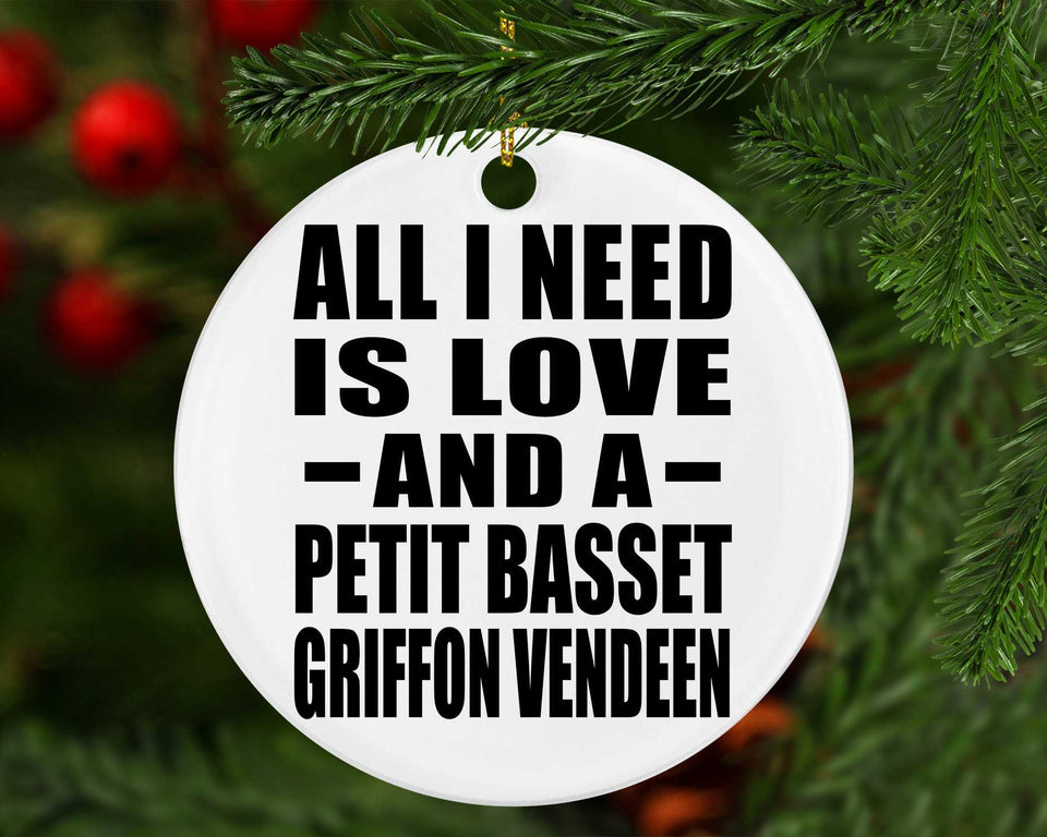 All I Need Is Love And A Petit Basset Griffon Vendeen - Circle Ornament