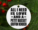All I Need Is Love And A Petit Basset Griffon Vendeen - Circle Ornament
