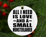 All I Need Is Love And A Small Munsterlander - Circle Ornament