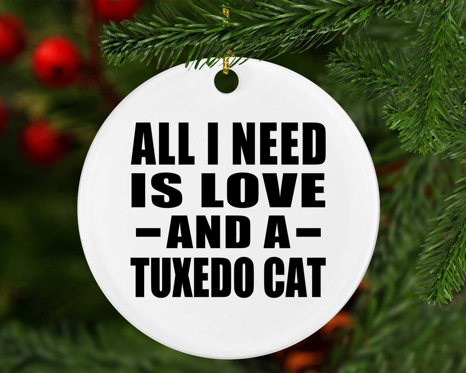 All I Need Is Love And A Tuxedo Cat - Circle Ornament