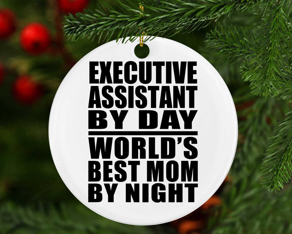 Executive Assistant By Day World's Best Mom By Night - Circle Ornament