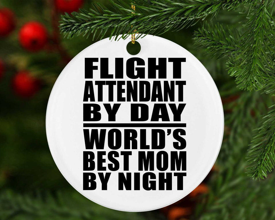 Flight Attendant By Day World's Best Mom By Night - Circle Ornament