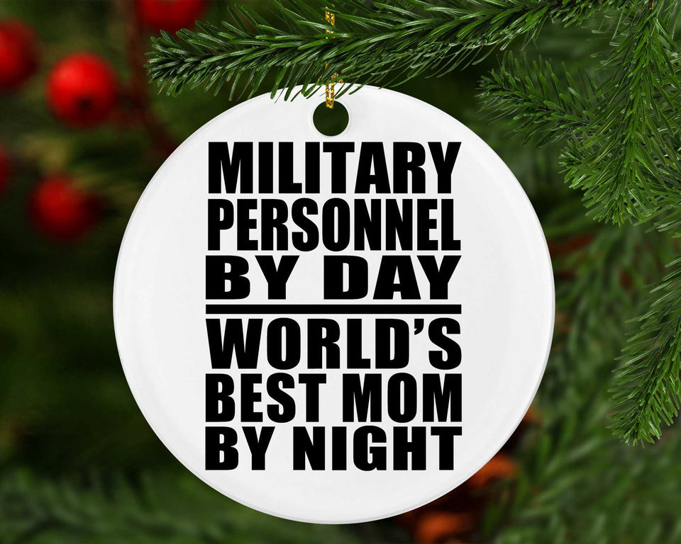 Military Personnel By Day World's Best Mom By Night - Circle Ornament