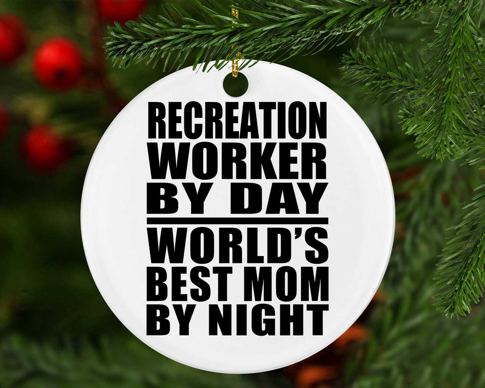 Recreation Worker By Day World's Best Mom By Night - Circle Ornament