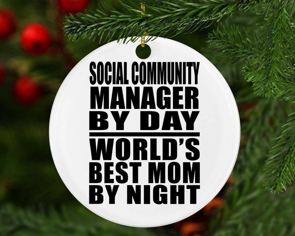 Social Community Manager By Day World's Best Mom By Night - Circle Ornament