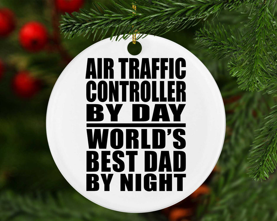 Air Traffic Controller By Day World's Best Dad By Night - Circle Ornament