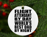Flight Attendant By Day World's Best Dad By Night - Circle Ornament