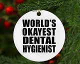 World's Okayest Dental Hygienist - Circle Ornament