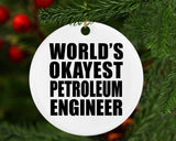 World's Okayest Petroleum Engineer - Circle Ornament