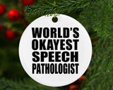 World's Okayest Speech Pathologist - Circle Ornament