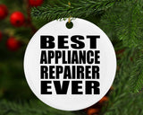 Best Appliance Repairer Ever - Circle Ornament
