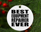 Best Equipment Repairer Ever - Circle Ornament