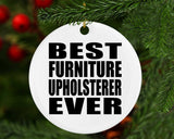 Best Furniture Upholsterer Ever - Circle Ornament