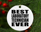 Best Laboratory Technician Ever - Circle Ornament