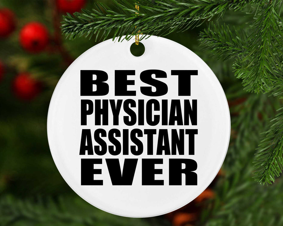 Best Physician Assistant Ever - Circle Ornament