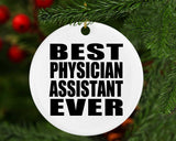 Best Physician Assistant Ever - Circle Ornament