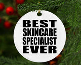 Best Skincare Specialist Ever - Circle Ornament