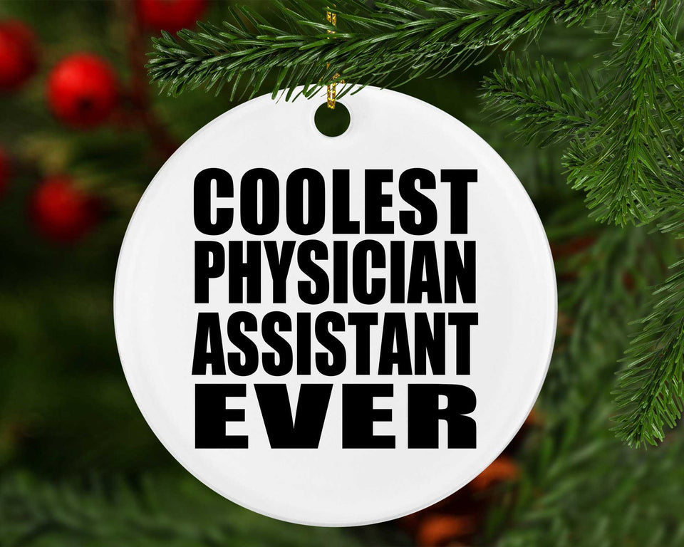 Coolest Physician Assistant Ever - Circle Ornament