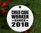 Child Care Worker Since 2018 - Circle Ornament