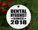 Dental Hygienist Since 2018 - Circle Ornament