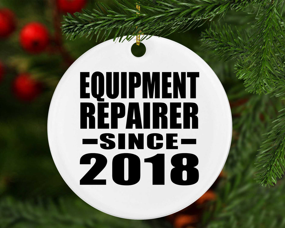 Equipment Repairer Since 2018 - Circle Ornament