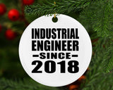 Industrial Engineer Since 2018 - Circle Ornament