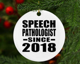 Speech Pathologist Since 2018 - Circle Ornament