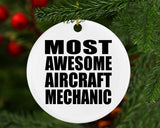 Most Awesome Aircraft Mechanic - Circle Ornament