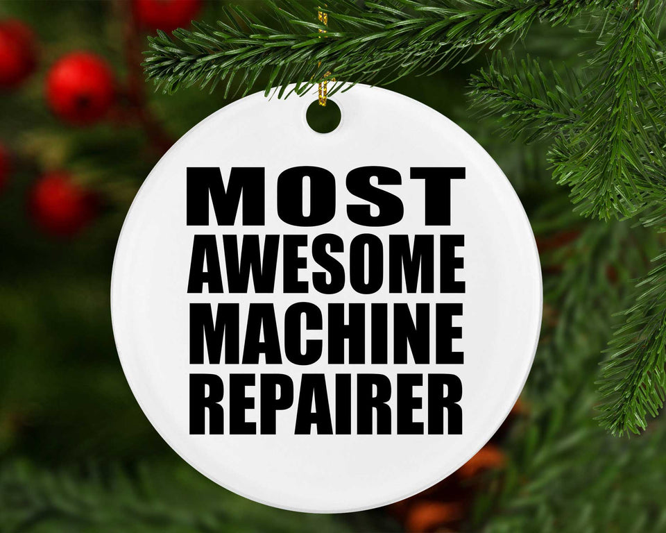 Most Awesome Machine Repairer - Circle Ornament