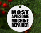 Most Awesome Machine Repairer - Circle Ornament