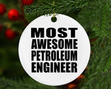 Most Awesome Petroleum Engineer - Circle Ornament