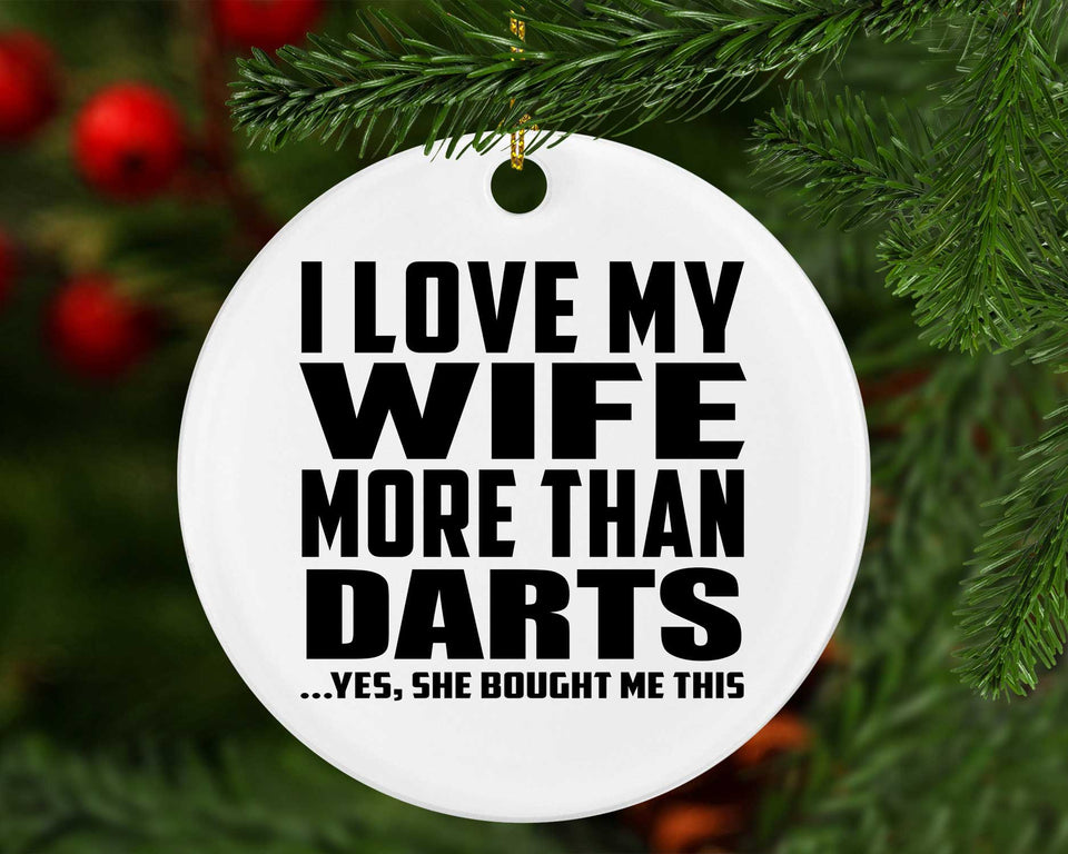 I Love My Wife More Than Darts - Circle Ornament