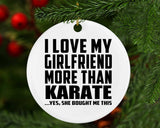I Love My Girlfriend More Than Karate - Circle Ornament