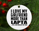 I Love My Girlfriend More Than Lapta - Circle Ornament