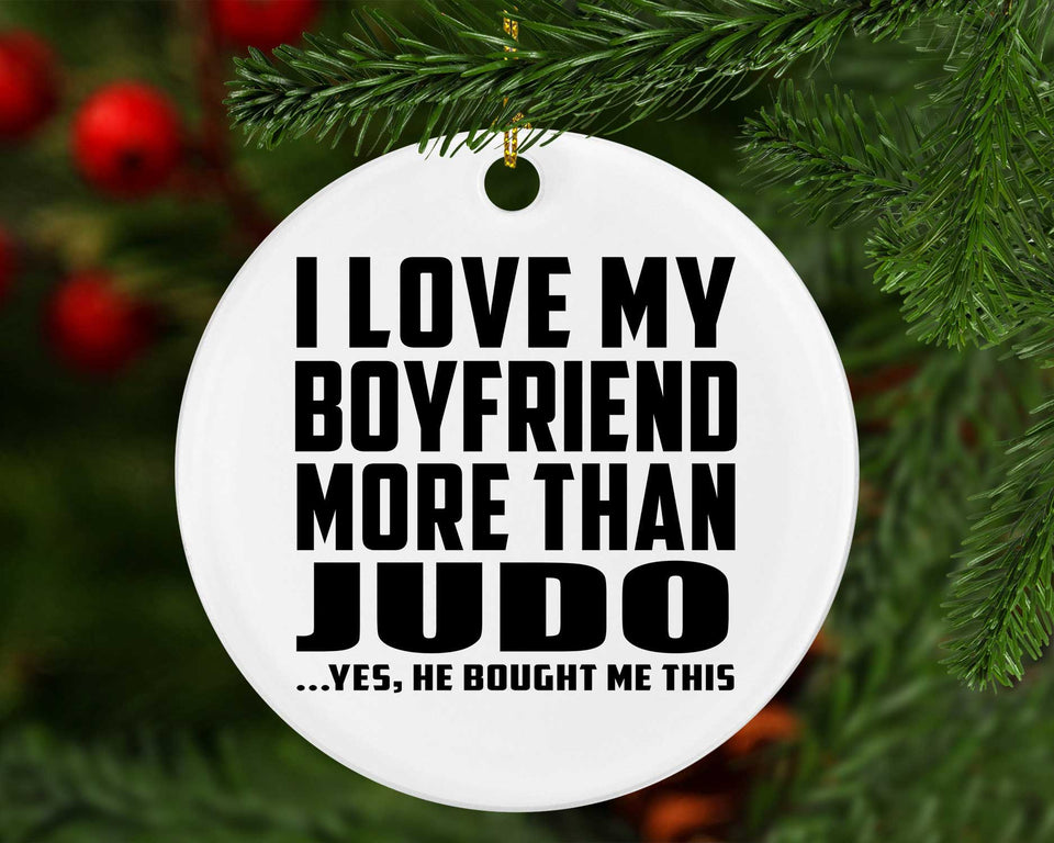 I Love My Boyfriend More Than Judo - Circle Ornament