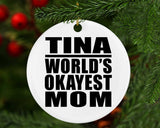 Tina World's Okayest Mom - Circle Ornament