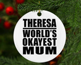 Theresa World's Okayest Mum - Circle Ornament