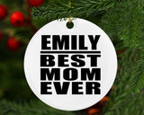 Emily Best Mom Ever - Circle Ornament