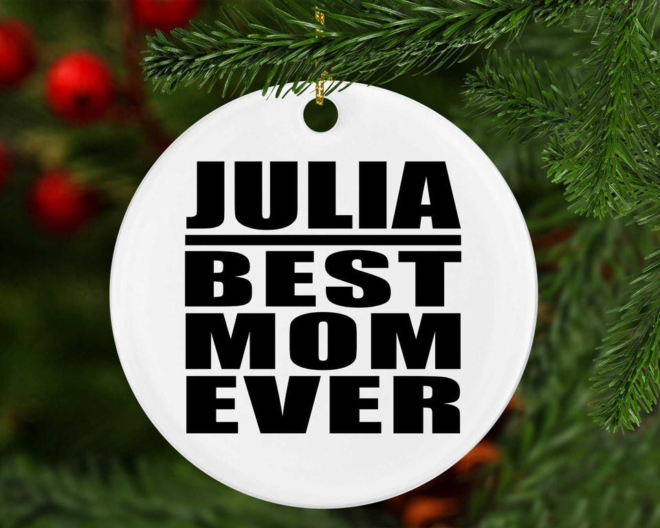 Julia Best Mom Ever - Circle Ornament