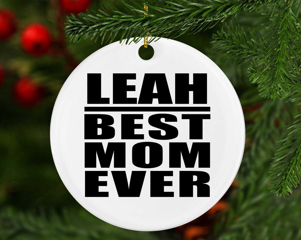 Leah Best Mom Ever - Circle Ornament