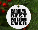 Carolyn Best Mum Ever - Circle Ornament