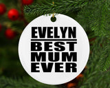 Evelyn Best Mum Ever - Circle Ornament